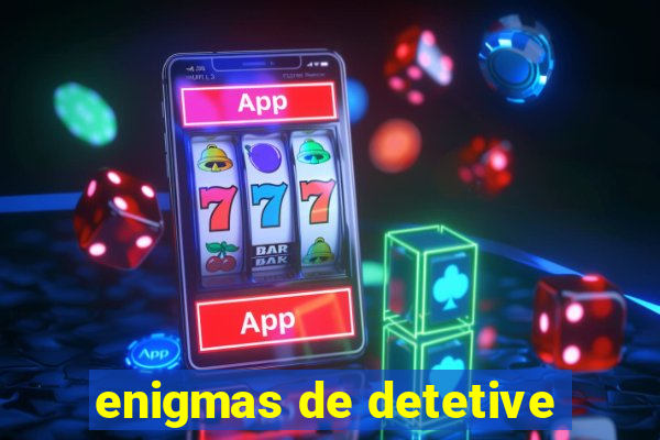 enigmas de detetive